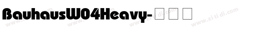 Bauhaus W04 Heavy字体转换